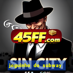 joguinho do subway surf que ganha dinheiro de verdade